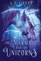 The Mermaid and the Unicorns 1777698022 Book Cover