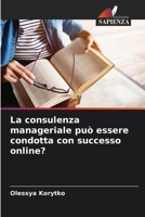 La consulenza manageriale può essere condotta con successo online? (Italian Edition) 6207173333 Book Cover