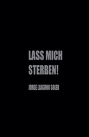 Lass Mich Sterben! (German Edition) B0GXC5WFLS Book Cover