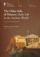 The Other Side of History: Daily Life in the Ancient World 1598038621 Book Cover