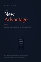 The New Advantage: Raising Kids to Thrive in the Age of AI B0GPQV152J Book Cover