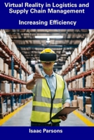 Virtual Reality in Logistics and Supply Chain Management: Increasing Efficiency B0CFD9GRYJ Book Cover