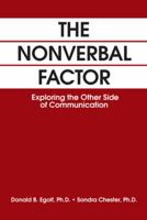 The Nonverbal Factor: Exploring the Other Side of Communication (2nd Edition) 1475968469 Book Cover