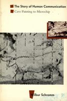 The Story of Human Communication: Cave Painting to Microchip 0060457996 Book Cover