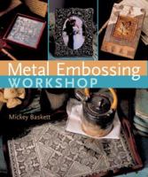 Metal Embossing Workshop 1402724446 Book Cover