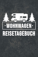 Wohnwagen Reisetagebuch: Wohnwagen Reisetagebuch Reiselogbuch A5, Wohnmobil Camping Tagebuch 1692725351 Book Cover