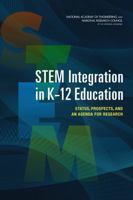 STEM Integration in K-12 Education: Status, Prospects, and an Agenda for Research 0309297966 Book Cover