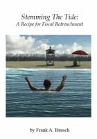 Stemming the Tide: A Recipe for Fiscal Retrenchment 0985351799 Book Cover