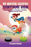 de Mayor Quiero Sentirme Bien: Cómo alcanzar la felicidad y entender el mundo que nos rodea (Emociones Para Niños) (Spanish Edition) 991674694X Book Cover
