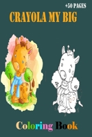 Crayola My Big Coloring Book + 50 pages: B08RH7WPP8 Book Cover