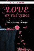 Love On The Verge The Ultimate Betrayal 0578890542 Book Cover