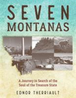 Seven Montanas: A Journey in Search of the Soul of the Treasure State 1493041606 Book Cover