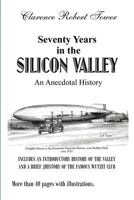 Seventy Years in the Silicon Valley: An Anecdotal History 1885852266 Book Cover