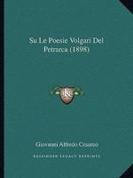 Su Le Poesie Volgari Del Petrarca (1898) 1144584396 Book Cover