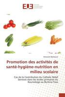 Promotion Des Activita(c)S de Santa(c)-Hygia]ne-Nutrition En Milieu Scolaire 3841672841 Book Cover