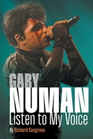 Gary Numan: Listen to my Voice: Listen To My Voice: Listen To My Voice 1912587963 Book Cover