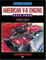 Ultimate American V-8 Engine Data Book 1949-74 0760304890 Book Cover