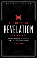 The Heart of Revelation: Understanding the 10 Essential Themes of the Bible's Final Book 1535981997 Book Cover