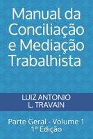 Manual da Conciliação e Mediação Trabalhista - Parte Geral - Volume 1: Manual da Conciliação e Mediação Trabalhista - Parte Geral - Volume 1 B085RNKSL4 Book Cover