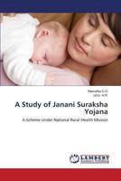 A Study of Janani Suraksha Yojana: A Scheme Under National Rural Health Mission 3659223298 Book Cover