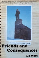 Friends and Consequences: Tales from the Old Fort - 1973 1738074390 Book Cover