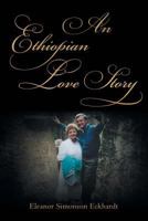 An Ethiopian Love Story 1589303040 Book Cover