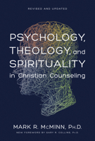 Psychology, Theology, and Spirituality in Christian Counseling (AACC Library) 084235252X Book Cover