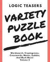 Logic Teasers Variety Puzzle Book: Volume 2 197392028X Book Cover