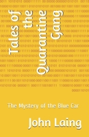 Tales of the Quarantine Gang: The Mystery of the Blue Car B08GVJLRWD Book Cover