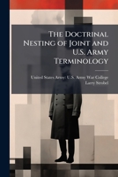 The Doctrinal Nesting of Joint and U.S. Army Terminology 1288820763 Book Cover