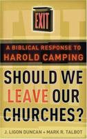 Should We Leave Our Churches?: A Biblical Response to Harold Camping 0875527884 Book Cover