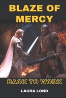Blaze of Mercy: Back to Work B0DNNFJMCW Book Cover