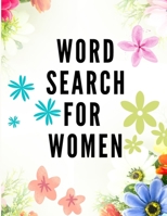 Word Search for Women: 100 Large-Print Puzzles (Large Print Word Search Books for Adults) Word Search Puzzle Book for Women, Girls, Moms - Best Gift 1716244552 Book Cover