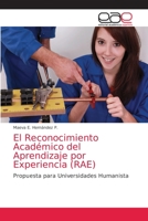 El Reconocimiento Académico del Aprendizaje por Experiencia (RAE): Propuesta para Universidades Humanista 6203871273 Book Cover