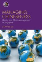 Managing Chineseness: Identity and Ethnic Management in Singapore 113758257X Book Cover