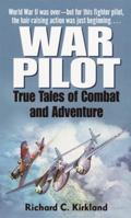 War Pilot: True Tales of Combat and Adventure 0345458125 Book Cover