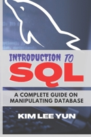 Introduction to SQL: A Complete guide on Manipulating Database B0F784VHVF Book Cover