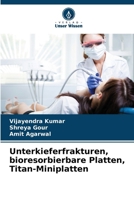 Unterkieferfrakturen, bioresorbierbare Platten, Titan-Miniplatten (German Edition) 6207891163 Book Cover