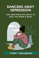 Dancing Away Depression 1088068170 Book Cover
