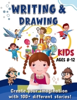 WRITING & DRAWING PROMPTS: 100+ Creative Writing & Drawing Prompts for Kids Ages 8–12 | Fun Activities to Spark Creativity, Storytelling, and Art, ... activities, or creative time at home. B0GC9PBQLR Book Cover