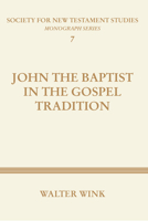 John the Baptist in the Gospel Tradition 1579105297 Book Cover