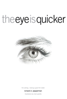 The Eye Is Quicker: Film Editing: Making a Good Film Better 0941188841 Book Cover