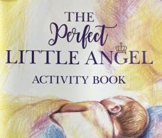 The Perfect Little Angel: Activity Book B0DL773W2Z Book Cover