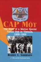 CAP Môt: The Story of a Marine Special Forces Unit in Vietnam, 1968-1969 1574410040 Book Cover