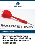 Vertriebsoptimierung durch Target Marketing mit Hilfe von Business Intelligence (German Edition) 6207664965 Book Cover