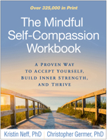The Mindful Self-Compassion Workbook: A Proven Way to Accept Yourself, Build Inner Strength, and Thrive 1462526780 Book Cover