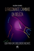 O FASCITE CAMINHO DA BELEZA: GUIA PARA UM CABELEIREIRO INICIANTE 6560150712 Book Cover