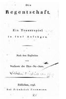 Die Regentschaft, Ein Trauerspiel in F�nf Aufz�gen 1532715420 Book Cover