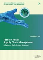 Fashion Retail Supply Chain Management: A Systems Optimization Approach (Communications in Cybernetics, Systems Science and Engineering) 1138000280 Book Cover