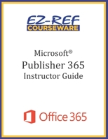 Microsoft Publisher 365 - Overview: Instructor Guide 1702160327 Book Cover